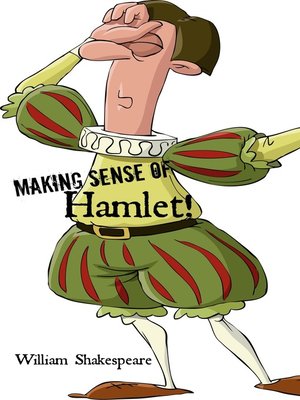 cover image of Making Sense of Hamlet! a Students Guide to Shakespeare's Play (Includes Study Guide, Biography, and Modern Retelling)